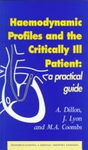 Cover of: Haemodynamic profiles and the critically ill patient by A. Dillon