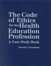 Cover of: The Code of Ethics for the Health Education Profession: A Case Study Book