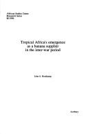 Tropical Africa's Emergence As a Banana Supplier in the Inter-War Period (Asc Research Series) by John Houtkamp