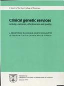 Cover of: Clinical Genetic Services by a report from the Clinical Genetics Committee of the Royal College of Physicians, Peter S. Harper