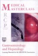 Cover of: Gastroenterology and Hepatology (Medical Masterclass) by J.M. Hebden, S. Keshav and J. Sherman J.D. Collier, J.M. Hebden, S. Keshav and J. Sherman J.D. Collier