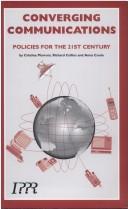 Cover of: Converging communications: policies for the 21st century