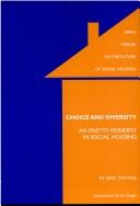 Cover of: Choice and diversity: an end to monopoly in social housing