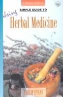 Cover of: Simple Guide to Using Herbal Medicine (Simple Guides to Natural Health)