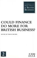 Cover of: Could Finance Do More for British Business? (Commission on British Business & Public Policy No.2) by Simon Milner