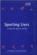 Cover of: Sporting lives by Jim Godfrey, James Godfrey, Gerald Holtham, Jim Godfrey