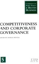 Cover of: Competitiveness and Corporate Governance (Commission on Public Policy and British Business)