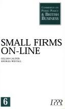 Cover of: Small Firms On-Line (Commission on Public Policy & British Business)