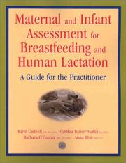 Cover of: Maternal and Infant Assessment for Breastfeeding and Human Lactation: A Guide for the Practitioner