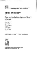 Cover of: Total Tribology: Towards an Integrated Approach (Tribology in Practice Series)