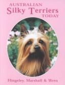 Cover of: Australian Silky Terriers Today (Book of the Breed)