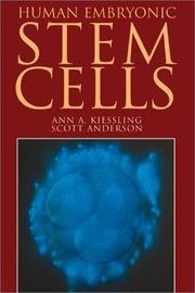 Human embryonic stem cells by Ann A. Kiessling, Ann Kiessling, Scott C. Anderson
