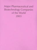 Major Pharmaceutical & Biotechnology Companies of the World 2003 (Major Pharmaceutical Companies of the World)