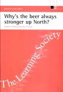 Cover of: Why's the Beer Always Stronger Up North: Studies of Lifelong Learning in Europe (ESRC Learning Society)