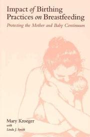 Cover of: Impact of birthing practices on breastfeeding by Mary Kroeger