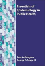 Essentials of epidemiology in public health by Ann Aschengrau, George R., III Seage