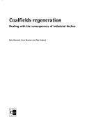Cover of: Coalfields Regeneration: Dealing With the Consequences of Industrial Decline (Area Regeneration)