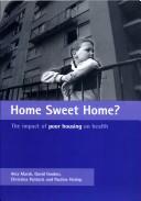 Cover of: Home Sweet Home: The Impact of Poor Housing on Health