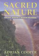 Cover of: Sacred Nature: Ancient Wisdom and Modern Meanings