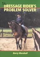 Cover of: The Dressage Rider's Problem-Solver