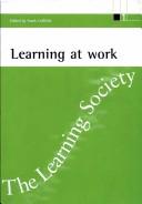 Cover of: Learning at Work (ESRC Learning Society)