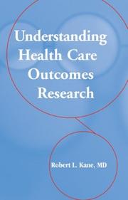 Cover of: Understanding health care outcomes research by edited by Robert L. Kane.
