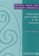 Cover of: Federalism and Conflict in the Caucasus (Central Asian and Caucasian Prospects Series) by Bruno Coppieters