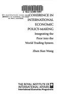 Cover of: Coherence in International Economic Policy-Making by Zhen Kun Wang