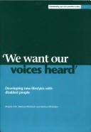 Cover of: We Want Our Voices Heard: Developing New Lifestyles With Disabled People (Community Care into Practice Series)