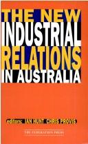 Cover of: The New Industrial Relations in Australia