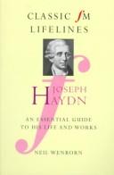 Cover of: Joseph Haydn: An Essential Guide to His Life and Works (Classic FM Lifelines)