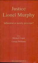 Cover of: Justice Lionel Murphy: Influential or Merely Prescient?