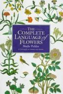 Cover of: The Complete Language of Flowers - A Treasury of Verse and Prose