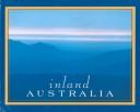 Cover of: Inland Australia (Photographic Books of Australia)