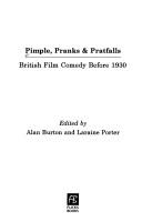 Cover of: Pimple, pranks & pratfalls: British film comedy before 1930