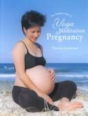 Cover of: The Complete Book of Yoga & Meditation for Pregnancy