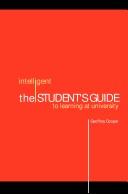 Cover of: The Intelligent Student's Guide to Learning at University