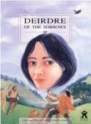 Cover of: Deirdre of the Sorrows (Women of Myths & Legends)