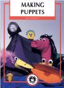 Cover of: Making puppets by Josie McKinnon, Josie McKinnon