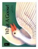 Cover of: What a Goose!