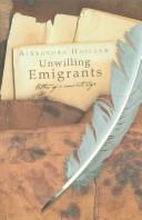 Cover of: Unwilling Emigrants by Hasluck, Alexandra Lady.