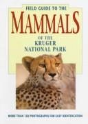 Cover of: Field Guide to the Mammals of the Kruger National Park (Field Guide)