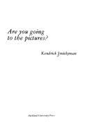 Cover of: Are You Going to the Pictures?