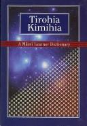 Cover of: Tirohia Kimihia: A Maori Learner Dictionary