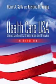 Cover of: Health Care USA by Harry A. Sultz, Kristina M. Young