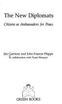 Cover of: The New Diplomats: Citizens As Ambassadors for Peace