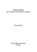 Cover of: Rock Solid: The Geology of Nuclear Waste Disposal