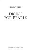 Cover of: Dicing for Pearls by Jeremy Reed
