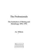 Cover of: professionals: the Institution of Mining and Metallurgy 1892-1992