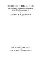 Cover of: Behind the Lines: An Account of Administrative Staffwork in the British Army 1914-18 (Fourteen-Eighteen Collection)